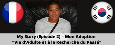 Mon Adoption (Episode 2) = Vie Adulte / Mon Passé